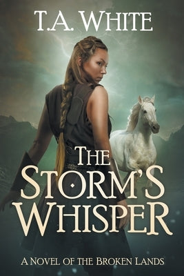 The Storm's Whisper by White, T. A.