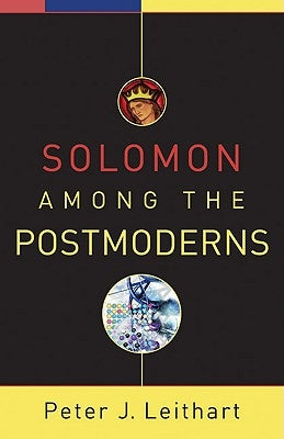 Solomon Among the Postmoderns by Leithart, Peter J.