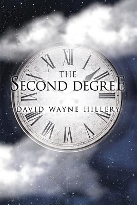 The Second Degree by Hillery, David Wayne