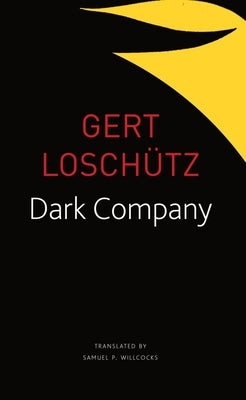 Dark Company: A Novel in Ten Rainy Nights by Loschütz, Gert