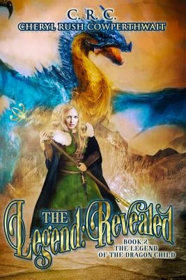The Legend: Revealed by Rush Cowperthwait, Cheryl