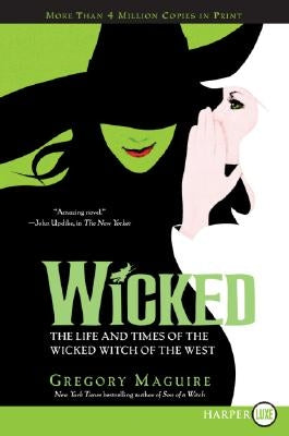 Wicked: Life and Times of the Wicked Witch of the West by Maguire, Gregory