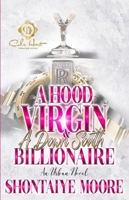 A Hood Virgin & A Down South Billionaire: An Urban Novel by Moore, Shontaiye