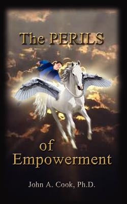The Perils of Empowerment by Cook, John A.