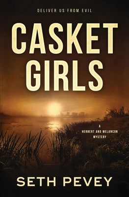 Casket Girls: A New Orleans Mystery Thriller by Pevey, Seth