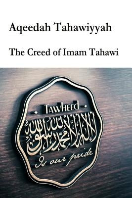 Aqeedah Tahaawiyyah-The Creed of Imam Tahawi by At-Tahawi, Imam Abu Jafar