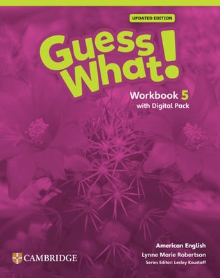 Guess What! American English Level 5 Workbook with Learner's Digital Pack Updated by Robertson, Lynne Marie