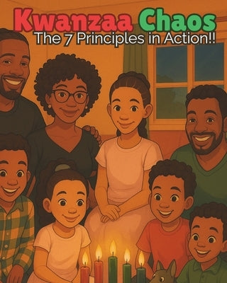 Kwanzaa Chaos: The 7 Principles in Action by Taylor, Ravenna