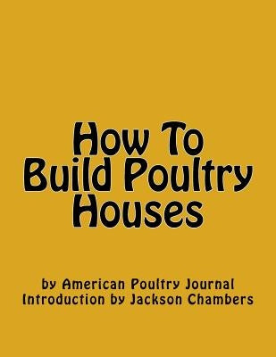 How To Build Poultry Houses by Chambers, Jackson