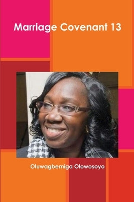 Marriage Covenant 13 by Olowosoyo, Oluwagbemiga