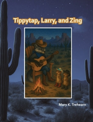Tippytap, Larry, and Zing by Trehearn, Mary