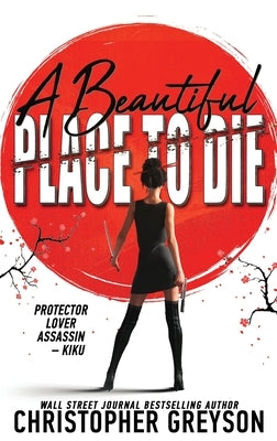 A Beautiful Place to Die: An Action Thriller Novel by Greyson, Christopher