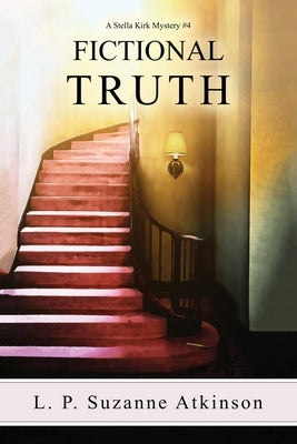 Fictional Truth: A Stella Kirk Mystery # 4 by Atkinson, L. P. Suzanne