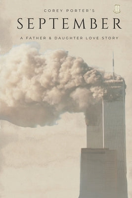 September: A Father And Daughter Love Story by Porter, Corey