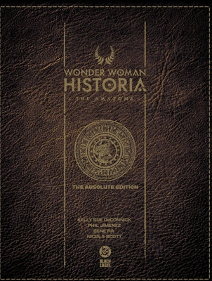 Wonder Woman Historia: The Amazons: Absolute Edition by Deconnick, Kelly Sue