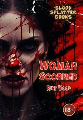 Woman Scorned by Wood, Rick