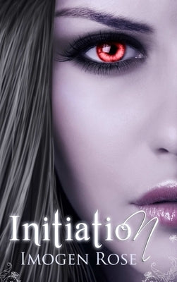 Initiation by Rose, Imogen