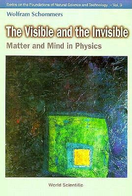 Visible and the Invisible, The: Matter and Mind in Physics by Politis, C.