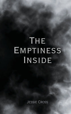 The Emptiness Inside by Cross, Jessie