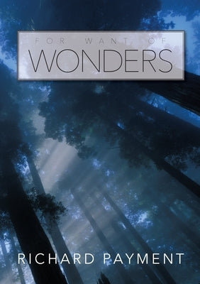 For Want of Wonders by Payment, Richard