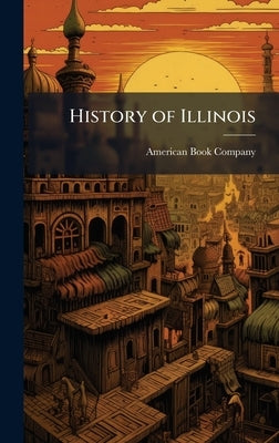 History of Illinois by American Book Company