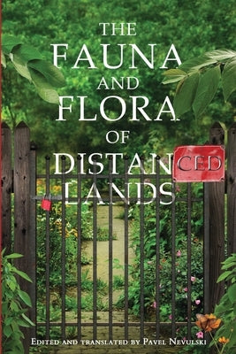 The Fauna and Flora of Distanced Lands by Nevulski, Pavel