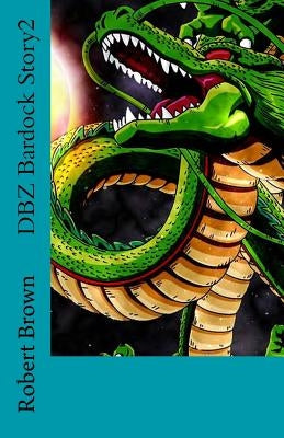 DBZ Bardock Story2 by Brown, Robert Lee