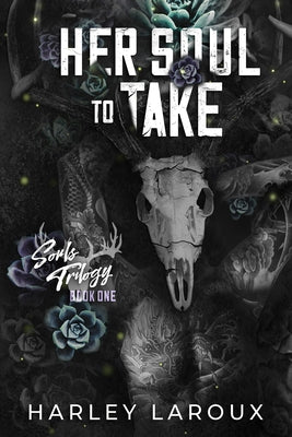 Her Soul to Take: A Paranormal Dark Academia Romance by Laroux, Harley