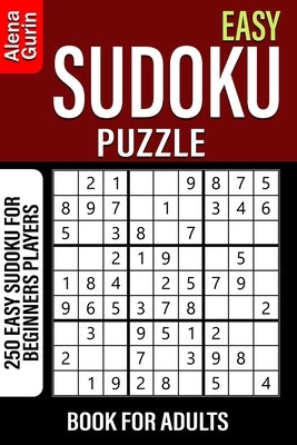 Easy Sudoku Puzzle Book for Adults: 250 Easy Sudoku For Beginners Players by Gurin, Alena