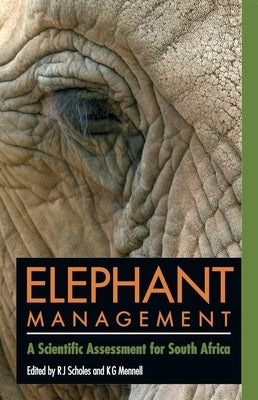 Elephant Management: A Scientific Assessment for South Africa by Scholes