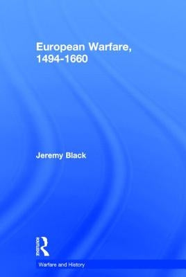 European Warfare, 1494-1660 by Black, Jeremy