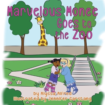 Marvelous Monee Goes to the Zoo by Alfred, Alyssa M.