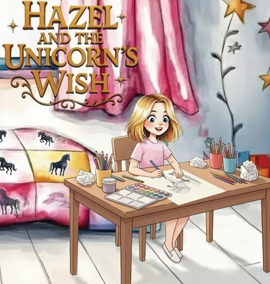 Hazel and the Unicorn's Wish by Slater, Rebecca
