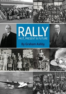 Rally: Past, Present & Future by Ashby, Graham