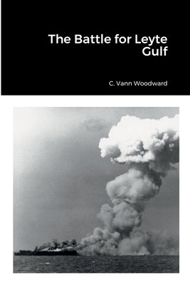 The Battle for Leyte Gulf by Woodward, C. Vann