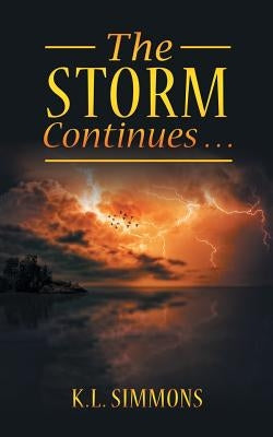The Storm Continues . . . by Simmons, K. L.