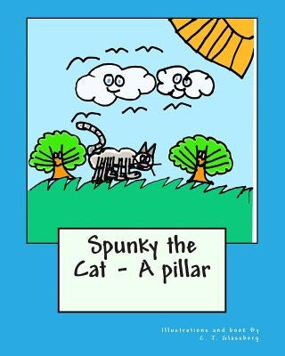 Spunky the Cat - A pillar by Glassberg, C. J.