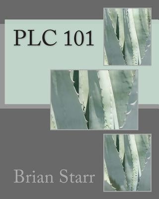 Plc 101 by Starr, Brian Daniel