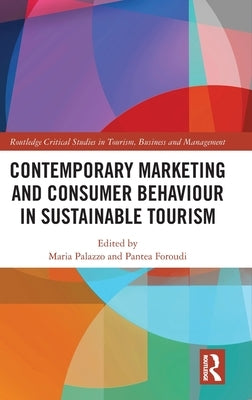 Contemporary Marketing and Consumer Behaviour in Sustainable Tourism by Palazzo, Maria