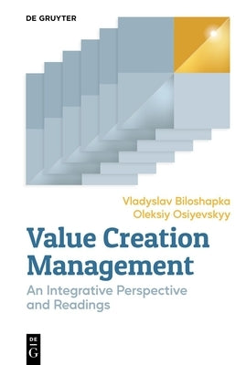Value Creation Management: An Integrative Perspective and Readings by Biloshapka, Vladyslav