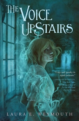 The Voice Upstairs by Weymouth, Laura E.