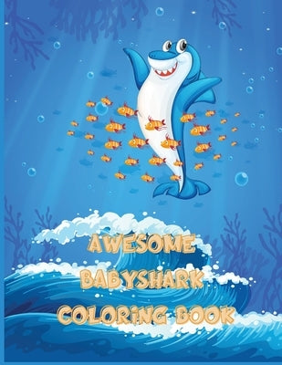 Awesome Baby Shark Coloring Book: Great Gift for Boys & Girls, Ages 2-12, Coloring Pages for Tweens, Older Kids & Boys, Geometric Designs & Patterns, by Adib, Ample