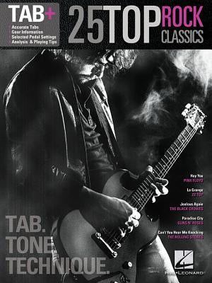 25 Top Rock Classics - Tab. Tone. Technique.: Tab+ by Hal Leonard Corp