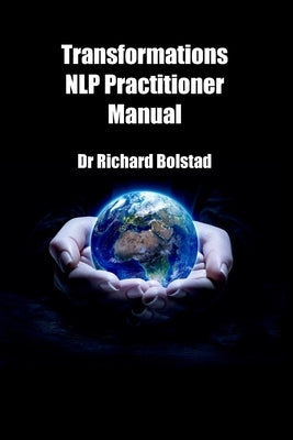 Transformations NLP Practitioner Manual by Bolstad, Richard