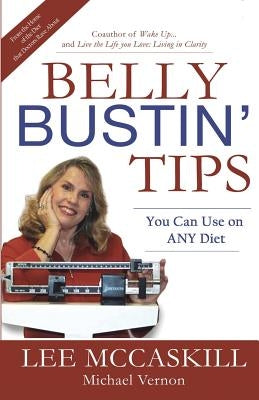 Belly Bustin' TIps: You can Use on ANY Diet by McCaskill, Nancy Lee