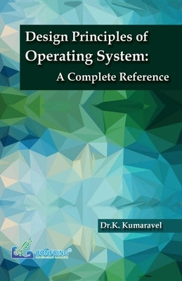 Design Principles of Operating System A Complete Reference by Kumaravel, Dr K.