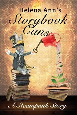 Helena Ann's Storybook Cans: A Steampunk Story by DeLuca, Helena Ann