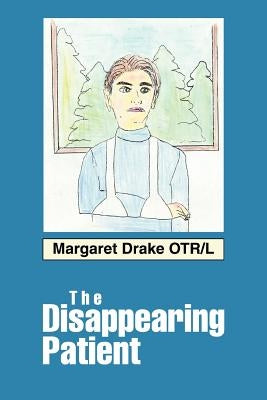 The Disappearing Patient by Drake, Margaret