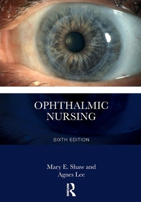 Ophthalmic Nursing by Shaw, Mary E.