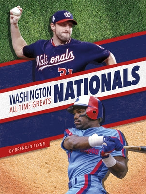 Washington Nationals All-Time Greats by Flynn, Brendan